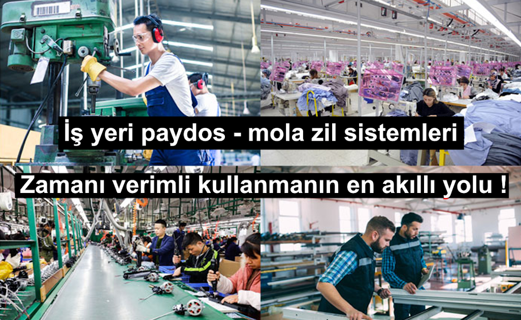 Fabrika mola zili çalisanlarinızın çalisma ve dinlenme vaktini haber veren guvenilir çözüm