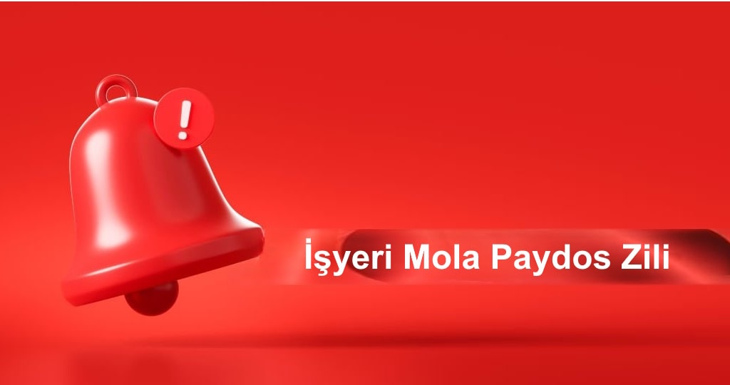 İş yeri mola paydos zili